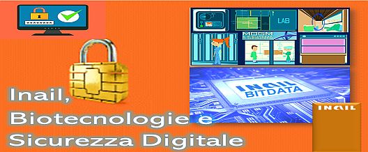 Inail Biotecnologie e sicurezza digitale
